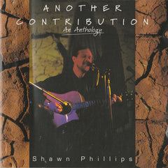 Shawn Phillips - Another Contribution - An Anthology