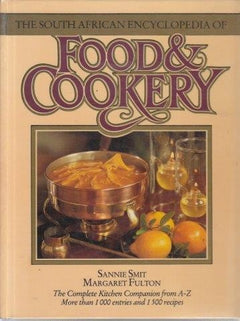 The South African encyclopedia of food and cookery Sannie Smit