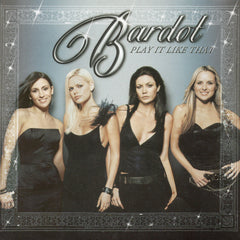 Bardot - Play It Like That
