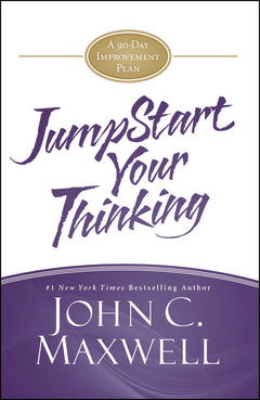 JumpStart Your Thinking: A 90-Day Improvement Plan - John C. Maxwell