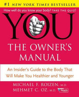 YOU: The Owner's Manual Michael F. Roizen & Mehmet C. Oz