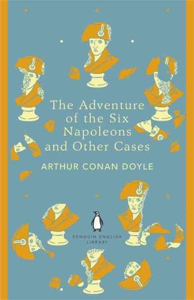 The Adventure of Six Napoleons and Other Cases - Sir Arthur Conan Doyle
