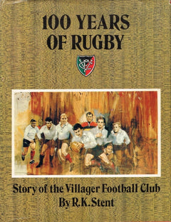 100 years of rugby story of the Villager football club R K Stent