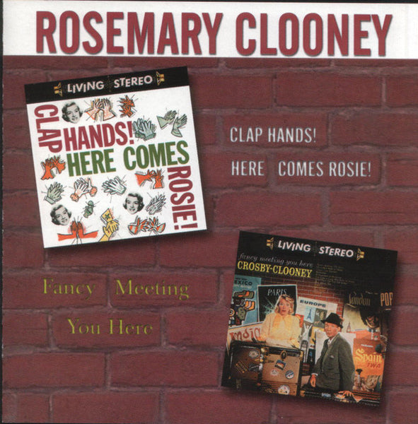 Rosemary Clooney - Clap Hands! Here Comes Rosie / Fancy Meeting You Here