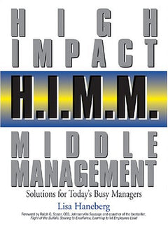 H.I.M.M.: High Impact Middle Management : Solutions for Today's Busy Managers - Lisa Haneberg