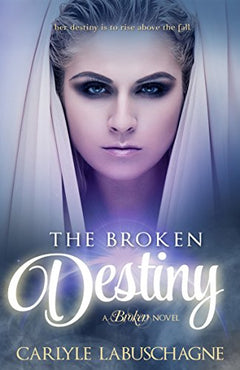 The Broken Destiny Carlyle Labuschagne