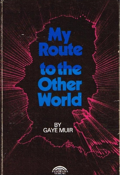 My route to the other world Gaye Muir