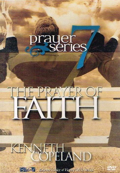 Prayer Series 7: The Prayer Of Faith - Kenneth Copeland (DVD)