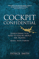 Cockpit Confidential: Everything You Need to Know About Air Travel - Patrick Smith