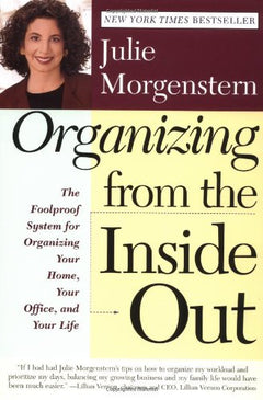 Organizing from the Inside Out - Julie Morgenstern