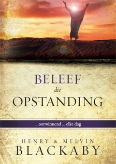 Beleef die Opstanding -- oorwinnend -- elke dag Henry T. Blackaby