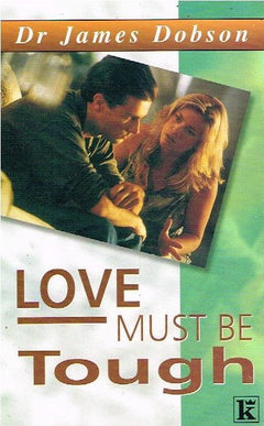 Love Must Be Tough - Dr James Dobson