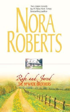 The Mackade Brothers: Rafe and Jared - Nora Roberts
