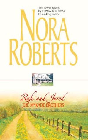 The Mackade Brothers: Rafe and Jared - Nora Roberts