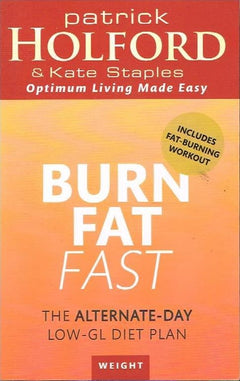 Burn Fat Fast: The Alternate-Day Low-GL Diet Plan - Patrick Holford