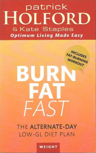 Burn Fat Fast: The Alternate-Day Low-GL Diet Plan - Patrick Holford