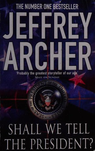 Shall We Tell the President? - Jeffrey Archer