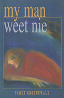 My man weet nie - Sanet Groenewald