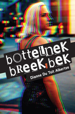 Bottelnek breek bek - Dianne Du Toit Albertze