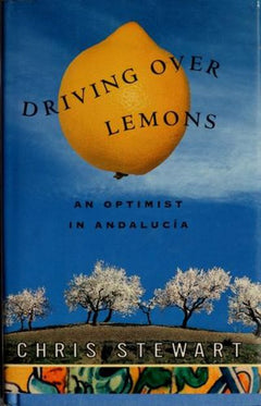 Driving Over Lemons: An Optimist in Andalucia - Chris Stewart