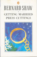 Getting Married; Press Cuttings George Bernard Shaw