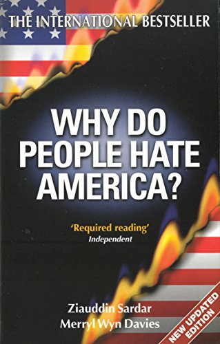 Why Do People Hate America? Ziauddin Sardar & Merryl Wyn Davies