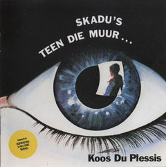 Koos du Plessis - Skadu's Teen Die Muur...