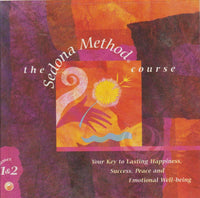 The Sedona Method Course: Your Key To Lasting Happiness, Success, Peace and Emotional Well-being Volumes 1&2 (Audiobook - CD)