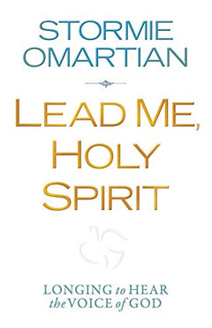 Lead Me, Holy Spirit: Longing to Hear the Voice of God Stormie Omartian