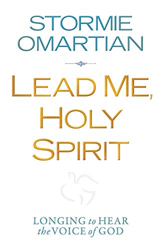 Lead Me, Holy Spirit: Longing to Hear the Voice of God Stormie Omartian