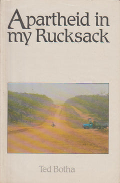 Apartheid in my rucksack Ted Botha