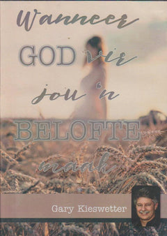 Wanneer God vir jou 'n Belofte Maak - Gary Kieswetter (DVD)