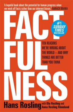 Factfulness: The Ten Reason We're Wrong About the World - Hans Rosling & Ola Rosling & Anna Rosling Ronnlund