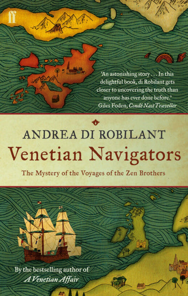 Venetian Navigators: The Voyages of the Zen Brothers to the Far North - Andrea Di Robilant