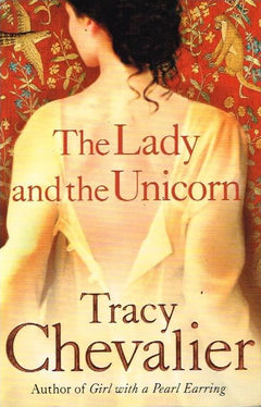 The lady and the unicorn Tracy Chevalier