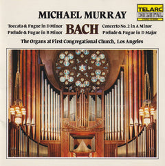 Johann Sebastian Bach [1685-1750] - Organs at 1st Congregational- Los Angeles [Michael Murray]