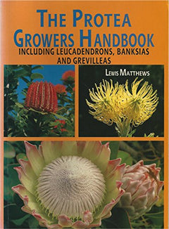 The Protea Growers Handbook - Lewis J. Matthews