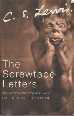 The Screwtape Letters: Letters from a Senior to a Junior Devil - C S. Lewis