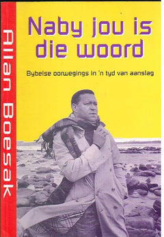 Naby jou is die woord Alan Boesak