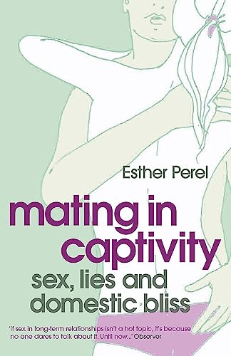 Mating in Captivity - Esther Perel