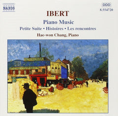 Jacques Ibert / Hae-Won Chang - Piano Music: Petite Suite, Histoires, Les Rencontres