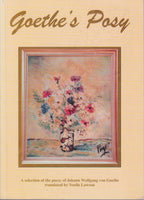 Goethe's Posy: A Selection of the Poesy of Johann Wolfgang Von Goethe - Johann Wolfgang von Goethe