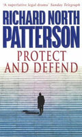 Protect and Defend Richard North Patterson
