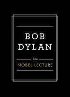 The Nobel Lecture - Bob Dylan