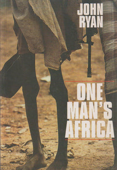 One Man's Africa John Ryan