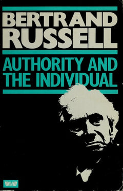 Authority and the Individual - Bertrand Russell