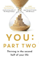 You: Part Two: Thriving in the Second Half of Your Life - Campbell Macpherson & Jane Macpherson