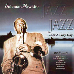 Coleman Hawkins - Jazz ...For A Lazy Day