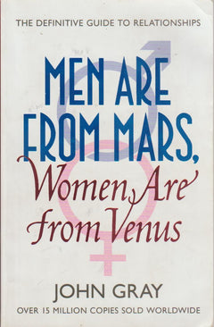 Men are from Mars, Women are from Venus: The Definitive Guide to Relationships - John Gray