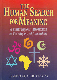 The Human Search for Meaning: A Multireligious Introduction to the Religions of Humankind - Jacobus Stefanus Kruger & Gerrie Lubbe & H. C. Steyn